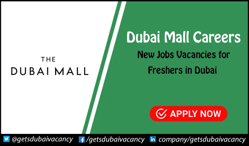 Dubai Mall Careers | Latest Jobs for Freshers & Foreigners with Free Visa Dubai Mall Careers