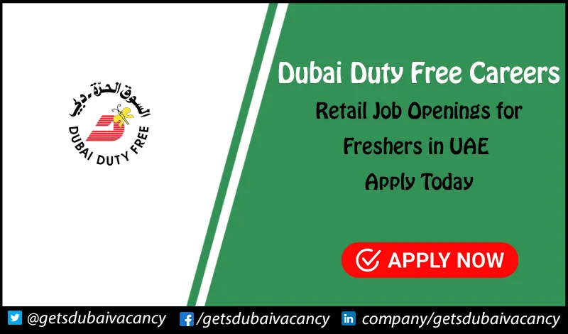 Dubai Duty Free Careers | Announed Latest Retail Vacancies for Freshers Dubai Duty Free Careers
