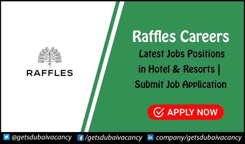 Raffles Careers | New Opportunities in UAE Raffles Careers