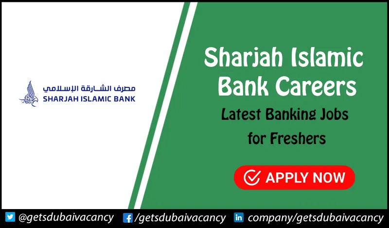 Sharjah Islamic Bank Careers | New Positions in Bank for Freshers Sharjah Islamic Bank Careers
