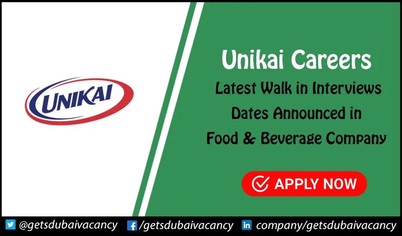 Unikai Careers | Latest Walk in Interview in UAE Unikai Careers