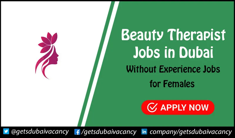 Beauty Therapist Jobs in Dubai Beauty Therapist Jobs in Dubai