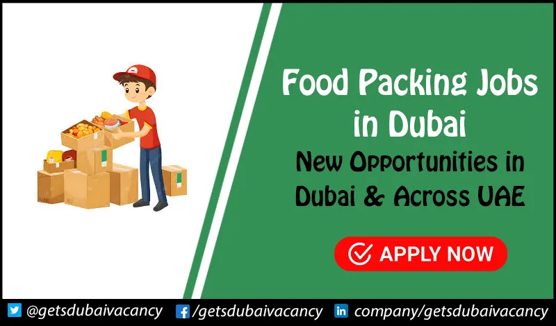 Food Packing Jobs in Dubai Food Packing Jobs in Dubai
