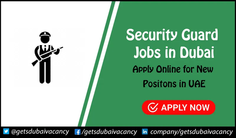 Security Guard Jobs in Dubai Security Guard Jobs in Dubai